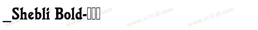 _Shebli Bold字体转换